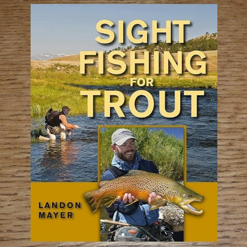 SIGHT FISHING FOR TROUT BOOK BY LANDON MAYER AVAILABLE AT TROUTLORE FLY TYING STORE AUSTRALIA