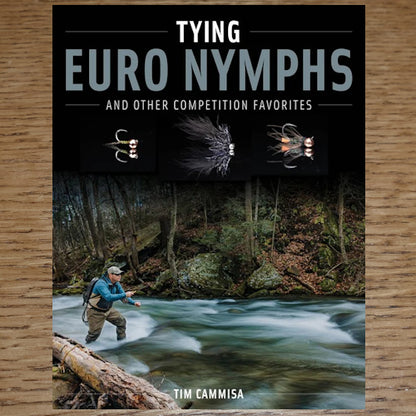 Tying Euro Nymphs and Other Competition Favorites - Tim Cammisa - Troutlore Fly Shop Australia