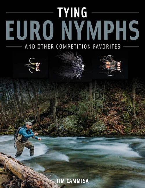 Tying Euro Nymphs and Other Competition Favorites - Tim Cammisa - Troutlore Fly Shop Australia