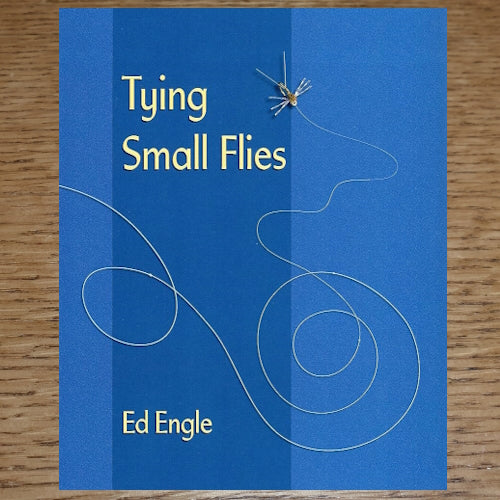 Tying Small Flies - Ed Engle – Troutlore