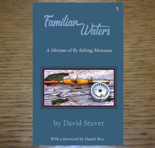 Familiar Waters: A Lifetime of Fly Fishing Montana Book available at Troutlore Flytying Store Australia