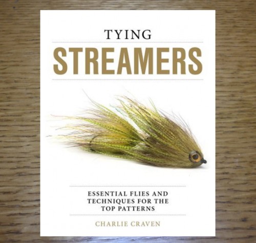 TYING STREAMERS : ESSENTIAL FLIES AND TECHNIQUES FOR TH ETOP PATTERNS by CHARLIE CRAVEN AVAILBALE AT TROUTLORE FLYTYING STORE AUSTRALIA