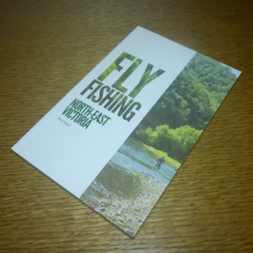 FLY FISHING NORTH EAST VICTORIA BOOK BY PHILIP WEIGALL AVAILABLE IN AUSTRALIA AT TROUTLORE FLY TYING SHOP