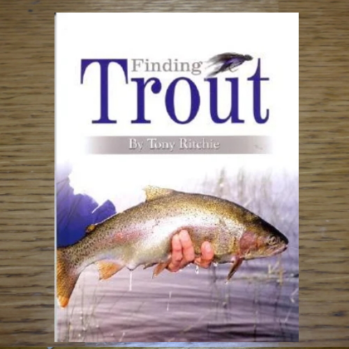 FINDING TROUT BY TONY RITCHIE BOOK AVAILABLE AT TROUTLORE FLYTYING STORE AUSTRALIA