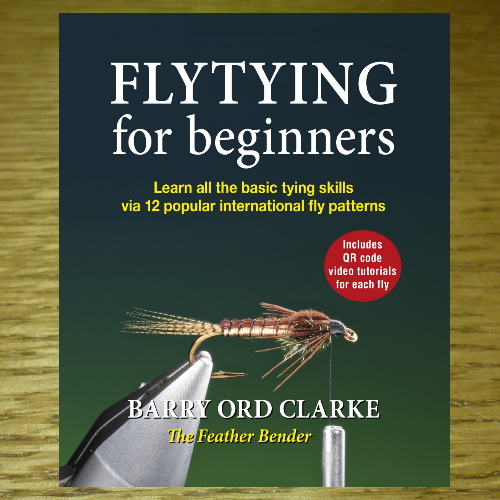 FLY TYING FOR BEGINNERS by BARRY ORDER CLARKE BOOK AVAILABLE AT TROUTLORE FLYTYING SHOP IN AUSTRALIA
