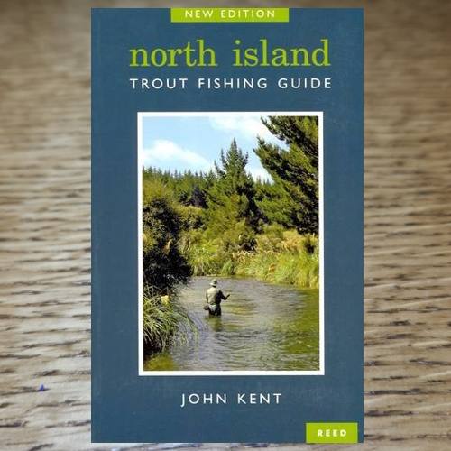 NORTH ISLAND TROUT FISHING GUIDE BY JOHN KENT IS AVAILABLE FROM TROUTLORE FLY TYING STORE AUSTRALIA