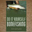 DO IT YOURSELF BONEFISHING BOOK BY ROD HAMILTON AVAILABLE AT TROUTLORE FLY TYING STORE
