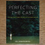PERFECTING THE CAST BOOK BY ED JAWOROWSKI AVAILABLE AT TROUTLORE FLY TYING STORE