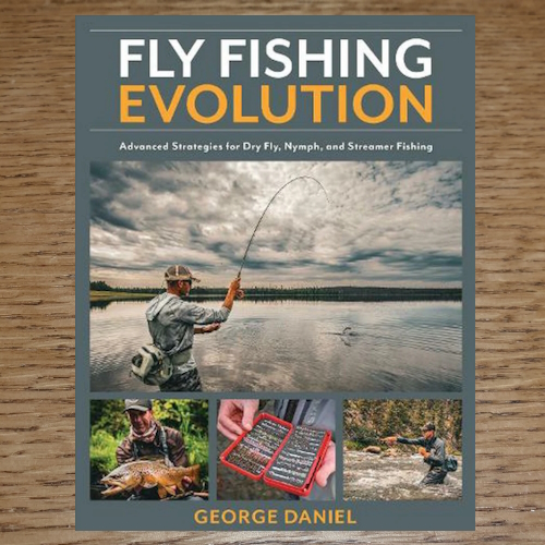 FLY FISHING EVOLUTION BOOK BY GEORGE DANIEL AVAILABLE AT TROUTLORE FLY TYING STORE IN AUSTRALIA